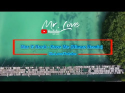 Mar G Rock - Save Me Rimos Remix