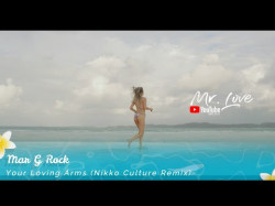 Mar G Rock - Your Loving Arms Nikko Culture Remix