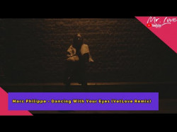 Marc Philippe - Dancing With Your Eyes Vetlove Remix