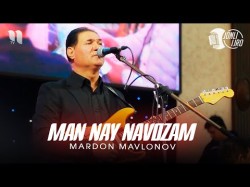 Mardon Mavlonov - Man Nay Navozam Jonli Ijro