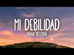 Maria Becerra - Mi Debilidad