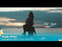 Marin Hoxha - Confession Feat Alex Hackett