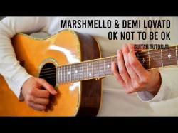 Marshmello Demi Lovato - Ok Not To Be Ok Easy Guitar Tutorial With Chords