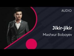 Mashxur Boboyev - Jikir