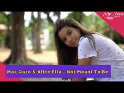 Max Oazo, Alice Ella - Not Meant To Be