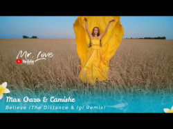 Max Oazo, Camishe - Believe The Distance, Igi Remix