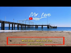 Max Oazo - Here For You