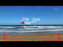 Max Oazo - Here For You Rafo Remix