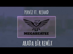 Megabeatsz - Arada Bir Remix Ft Perviz,Resad