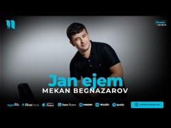 Mekan Begnazarov - Jan Ejem