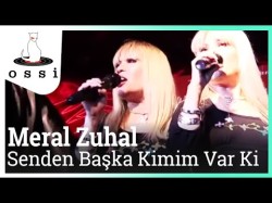 Meral Zuhal - Senden Başka Kimim Var Ki