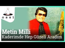 Metin Milli - Kaderimde Hep Güzeli Aradım