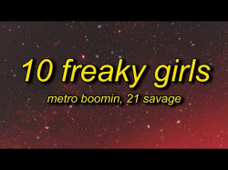 Metro Boomin - 10 Freaky Girls Ft 21 Savage