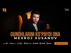 Mexroj Xusanov - Gunohlarim Ko'paydi Ona