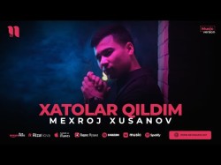 Mexroj Xusanov - Xatolar Qildim