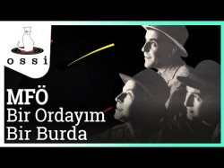 Mfö - Bir Ordayım Bir Burda