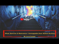 Milad, Behwnm, Mehromero - Unstoppable Feat Nathan Brumley