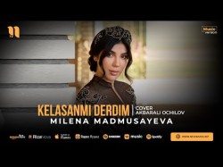 Milena Madmusayeva - Kelasanmi Derdim Cover Akbarali Ochilov