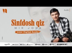 Mir Joha - Sinfdosh Qiz Cover Ulug'bek Baxshi