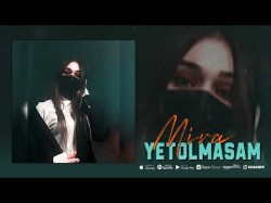 Mira - Yetolmasam