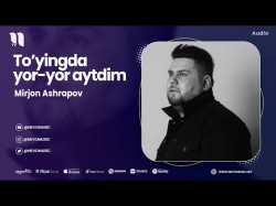 Mirjon Ashrapov - To'yingda Yoryor Aytdim