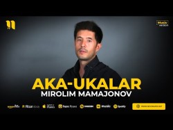 Mirolim Mamajonov - Akaukalar