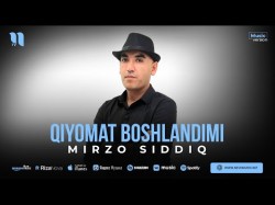 Mirzo Siddiq - Qiyomat Boshlandimi