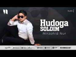 Mirzohid Nur - Hudoga Soldim
