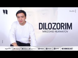 Mirzohid Nurmatov - Dilozorim