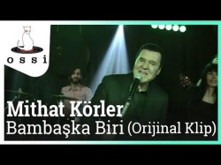 Mithat Körler - Bambaşka Biri