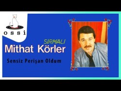 Mithat Körler - Sensiz Perişan Oldum