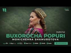 Mohichehra Shamurotova - Buxorocha Popuri Tojiki