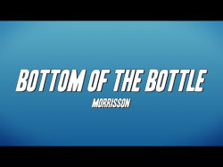 Morrisson - Bottom Of The Bottle