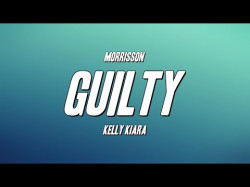 Morrisson - Guilty Ft Kelly Kiara