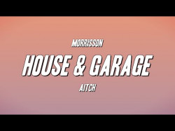 Morrisson - House, Garage Ft Aitch