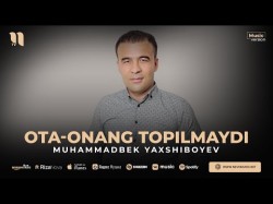 Muhammadbek Yaxshiboyev - Otaonang Topilmaydi