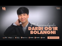 Muhammadqodir - Dardi Og'ir Bolangni