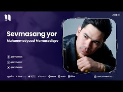 Muhammadyusuf Mamasodiqov - Sevmasang Yor