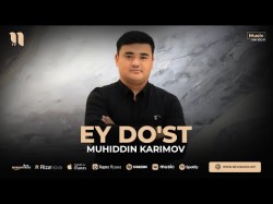 Muhiddin Karimov - Ey Do'st