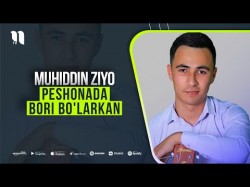 Muhiddin Ziyo - Peshonada Bori Bo'larkan