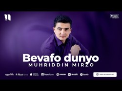 Muhriddin Mirzo - Bevafo Dunyo