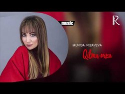 Munisa Rizayeva - Qilma Orzu