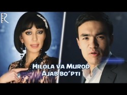 Murod Manzur va Hilola Hamidova - Ajab bo’pti