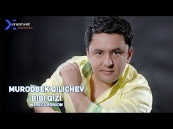 Murodbek Qilichev - Bibi Qizi Music