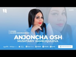 Mushtariy Xamroqulova - Anjoncha Osh Cover Alijon Madrahimov