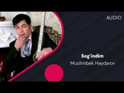 Muslimbek Haydarov - Sog'indim