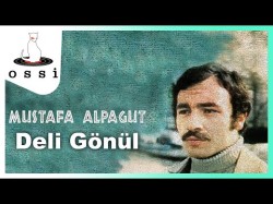 Mustafa Alpagut - Deli Gönül