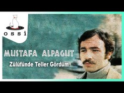 Mustafa Alpagut - Zülüfünde Teller Gördüm