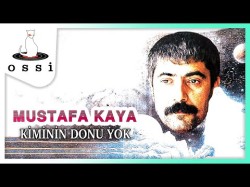 Mustafa Kaya - Kiminin Donu Yok