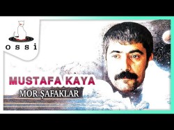 Mustafa Kaya - Mor Şafaklar